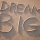 How Do We Dream Big? (Dreaming Big, Week 3)